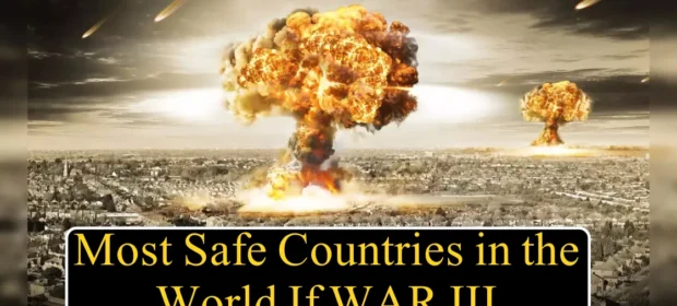 Most Safe Countries in the World If WAR III